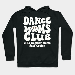 Dance Mom Club Trendy Groovy Dance Teacher Dancing Mom Life Hoodie